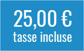 25 euro tasse incluse